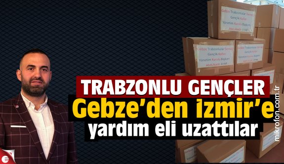 Trabzonlu gençlerden İzmir’e yardım eli